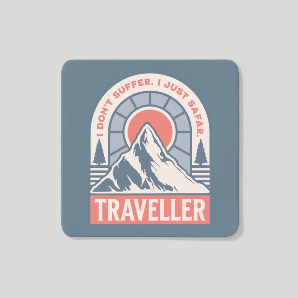 A traveller fridge magnet that humorously suggests that I don't suffer, I only travel.